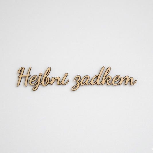 Drzosti na zeď - Nápisy ze dřeva